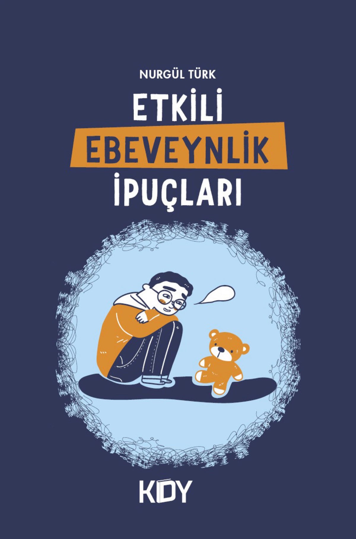 Etkili Ebeveynlik İpuçları - Nurgül Türk kitap kapağı