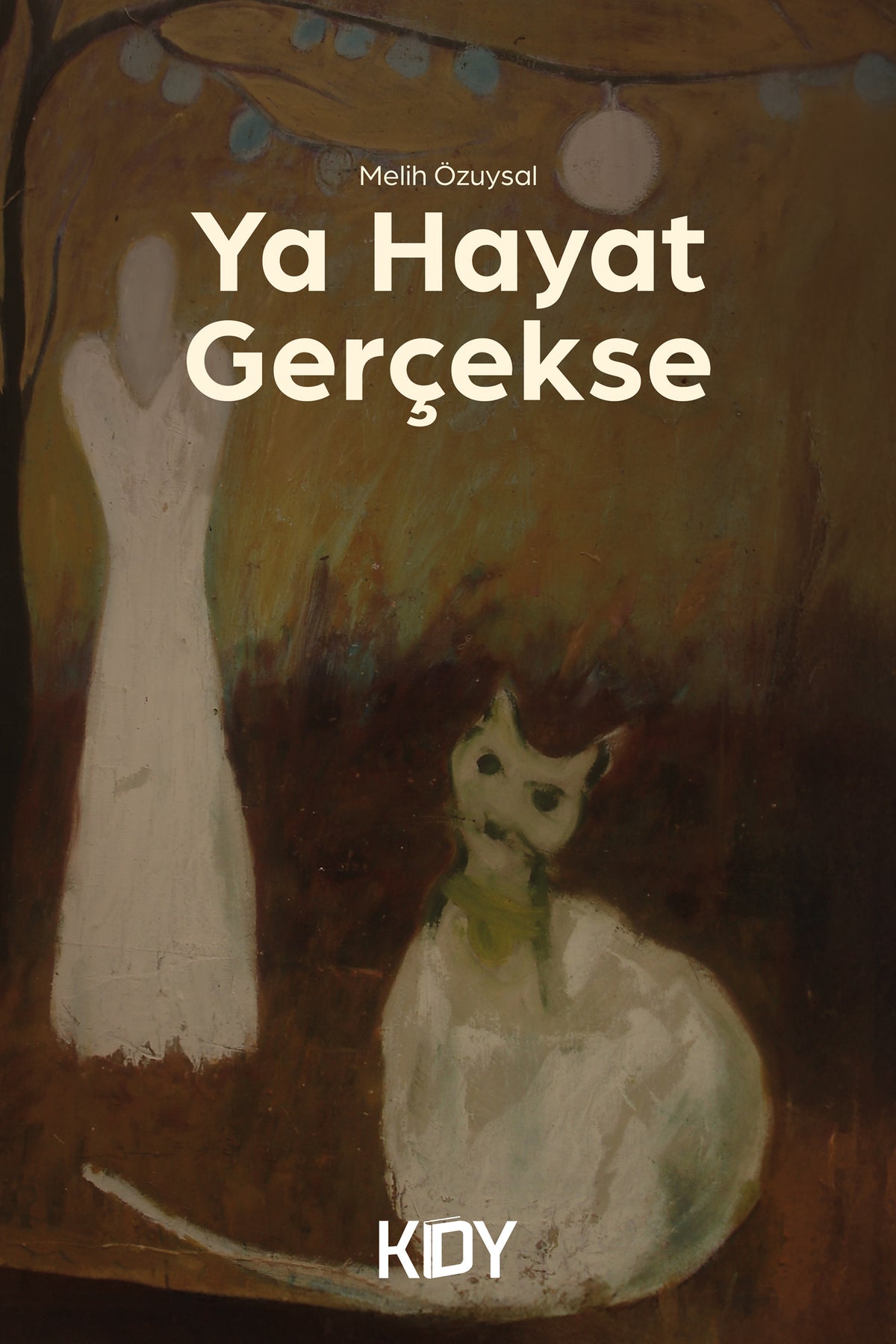Ya Hayat Gerçekse - Melih Özuysal kitap kapağı