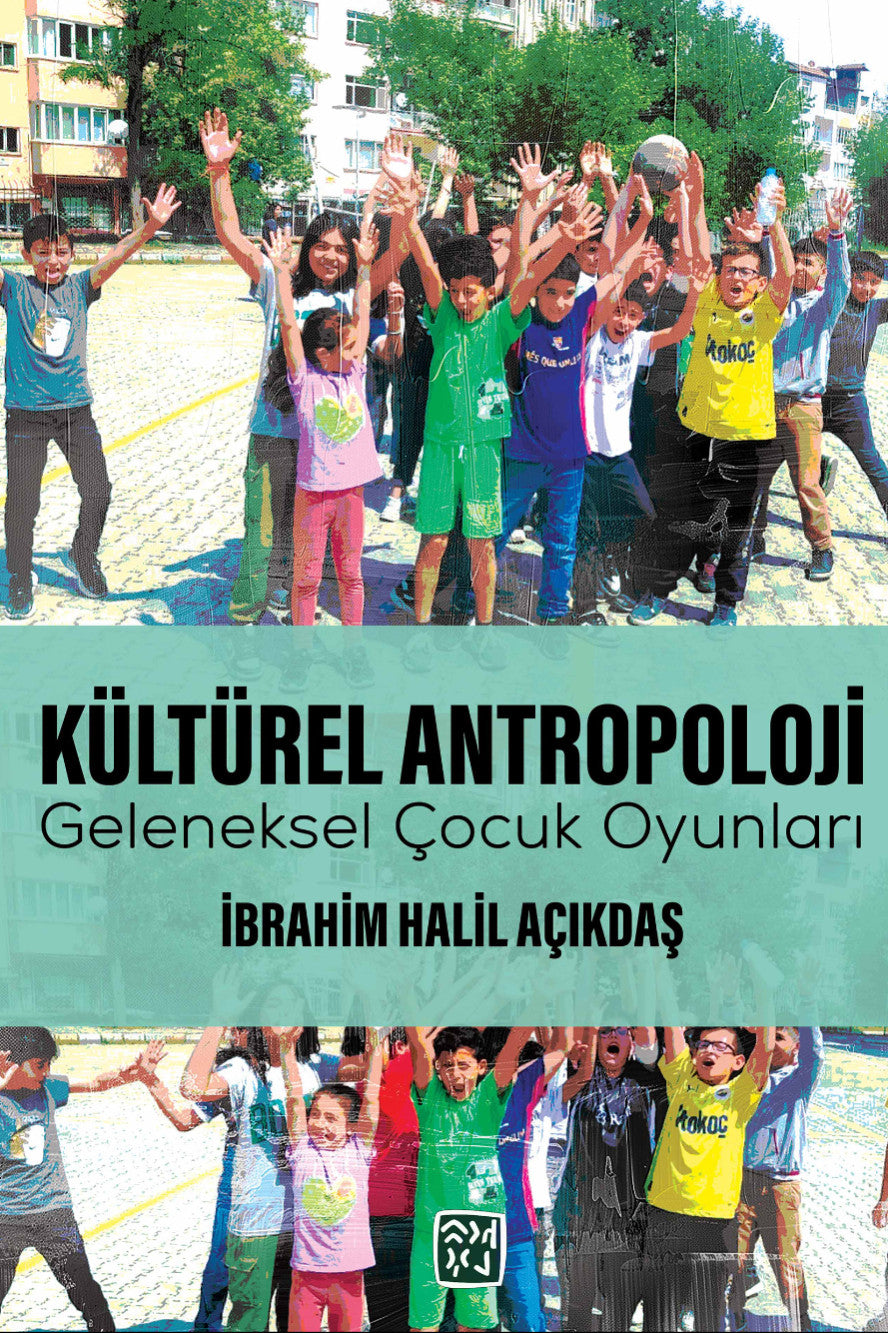 Kültürel Antropoloji Geleneksel Çocuk Oyunları (Malatya) - İbrahim Halil Açıkdaş kitap kapağı