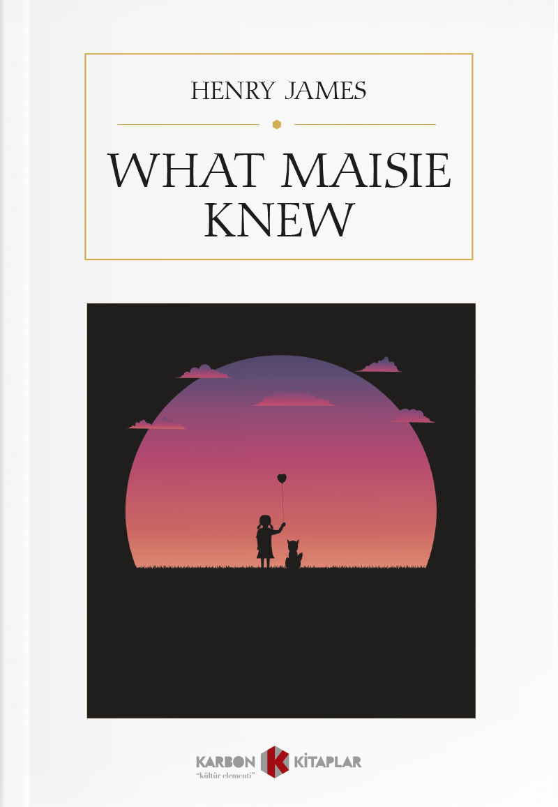 What Maisie Knew - Henry James kitap kapağı