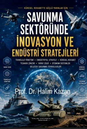 Savunma Sektöründe İnovasyon ve Endüstri Stratejileri - Prof. Dr. Halim Kazan kitap kapağı