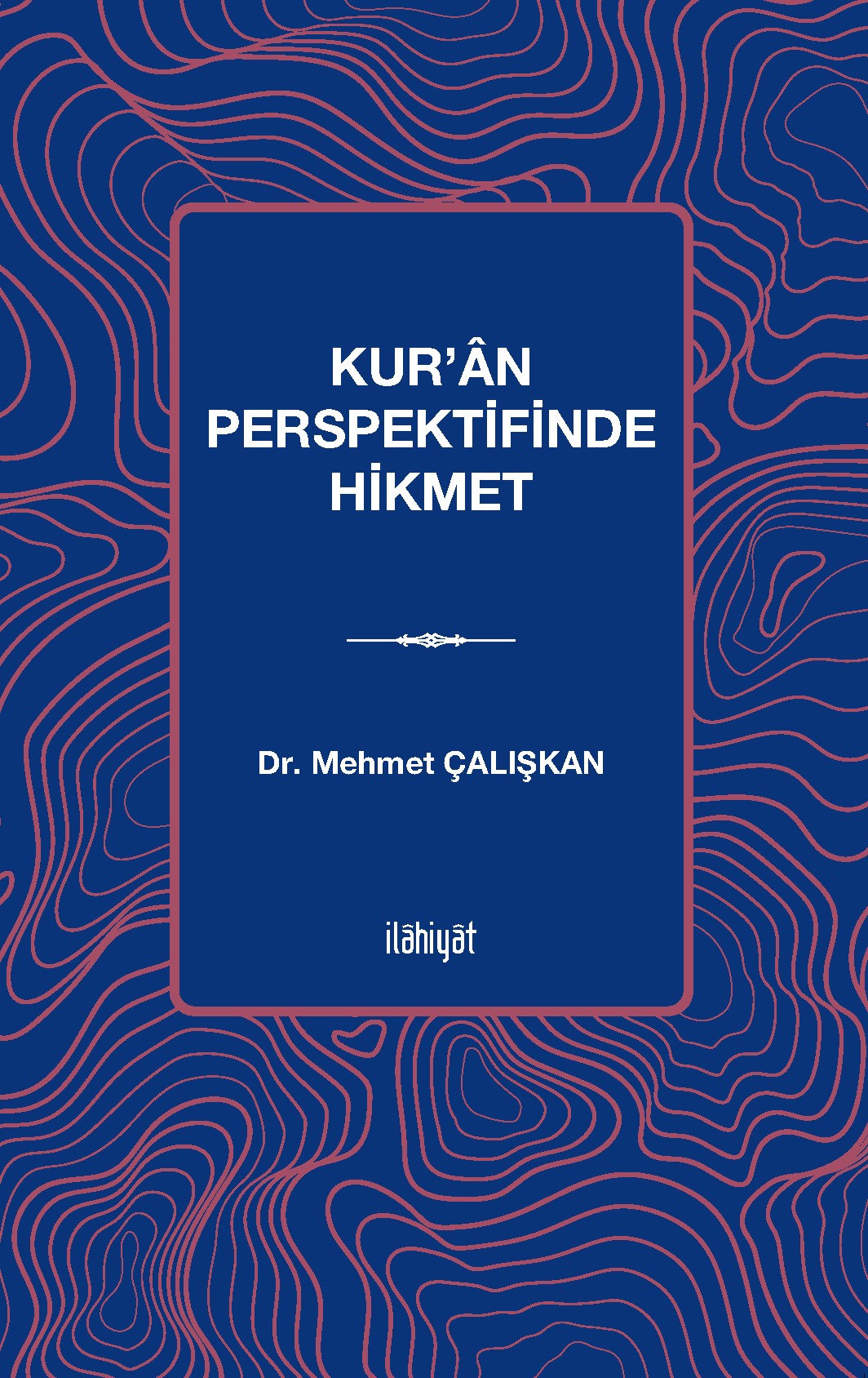 Kur'an Perspektifinde Hikmet - Dr. Mehmet Çalışkan kitap kapağı