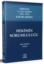 Yargıtay 12. Ceza Dairesi (2014 - 2016) Kararlarında Hekimin Sorumluluğu - Ümit Erdem kitap kapağı