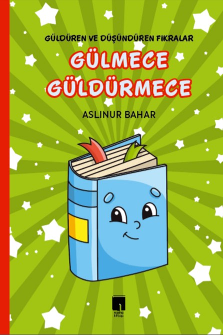 Gülmece Güldürmece Güldüren ve Düşündüren Fikralar - Aslınur Bahar kitap kapağı