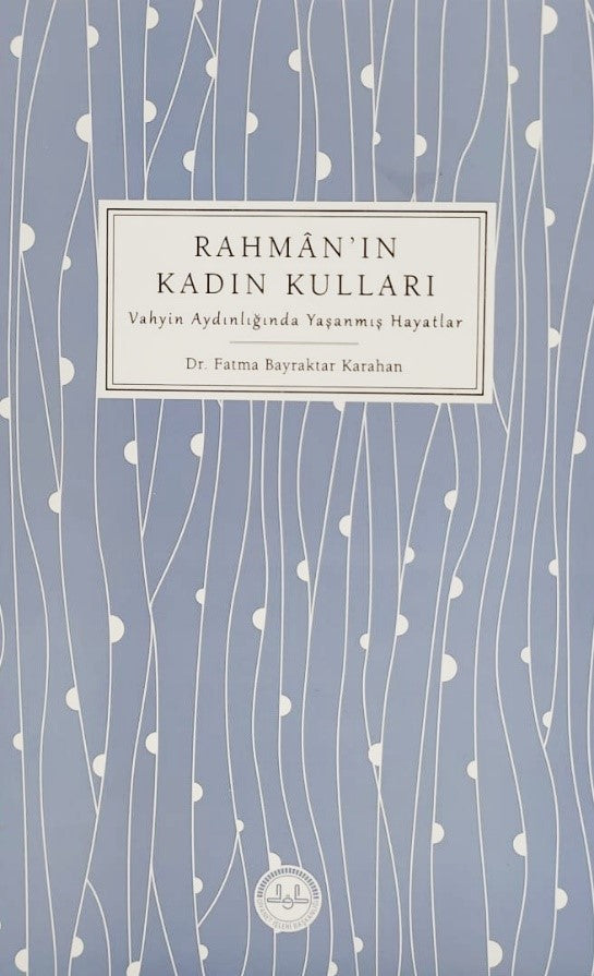 Rahmanın Kadın Kulları - Fatma Bayraktar Karahan - Diyanet İşleri Başkanlığı - Fatma Bayraktar Karahan kitap kapağı