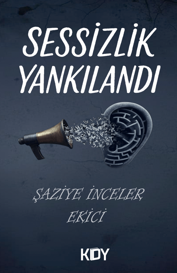 Sessizlik Yankılandı - Şaziye İnceler Ekici kitap kapağı