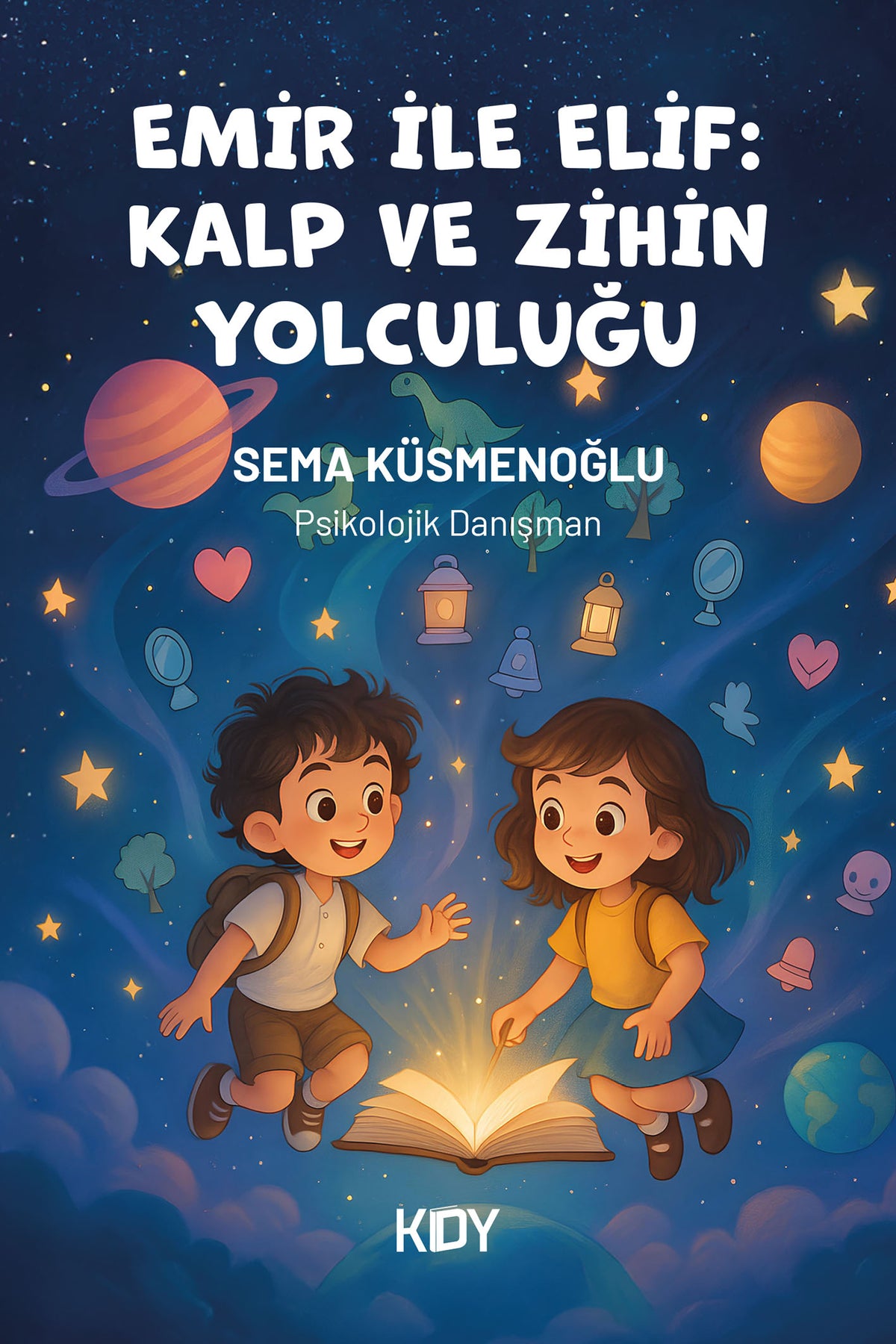 Emir ile Elif: Kalp ve Zihin Yolculuğu - Sema Küsmenoğlu kitap kapağı