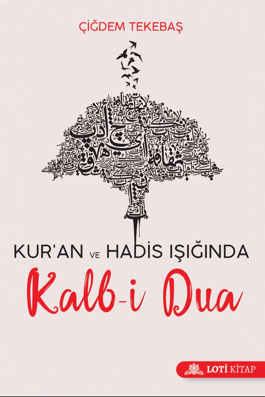 Kur'an ve Hadis Işığında Kalb-i Dua - Çiğdem Tekebaş kitap kapağı