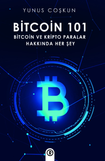 Bitcoin 101 Bitcoin ve Kripto Paralar Hakkında Her Şey - Yunus Coşkun kitap kapağı