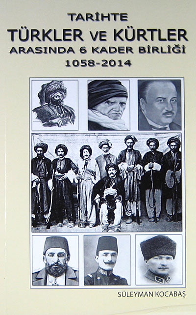 Tarihte Türkler ve Kürtler Arasında 6 Kader Birliği (1058-2014) - Süleyman Kocabaş kitap kapağı