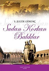 Sudan Korkan Balıklar - Behiye Julide Günenç kitap kapağı