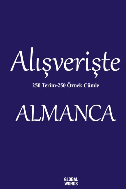 Alışverişte Almanca 250 Terim 250 Örnek Cümle - Kolektif kitap kapağı