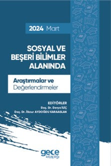 Sosyal ve Beşeri Bilimler Alanında Araştırmalar ve Değerlendirmeler Mart 2024 - İlknur Aydoğdu Karaaslan kitap kapağı