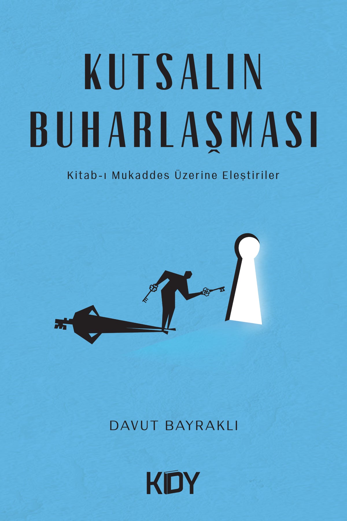 Kutsalın Buharlaşması - Davut Bayraklı kitap kapağı