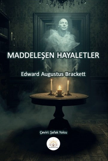 Maddeleşen Hayaletler - Edward Augustus Brackett kitap kapağı