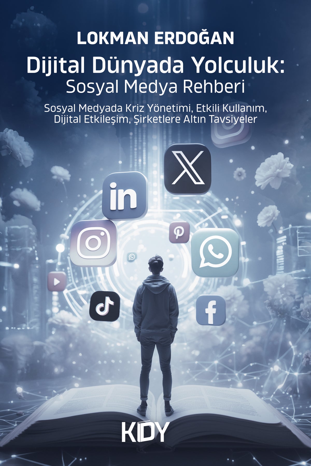 Dijital Dünyada Yolculuk: Sosyal Medya Rehberi - Lokman Erdoğan kitap kapağı