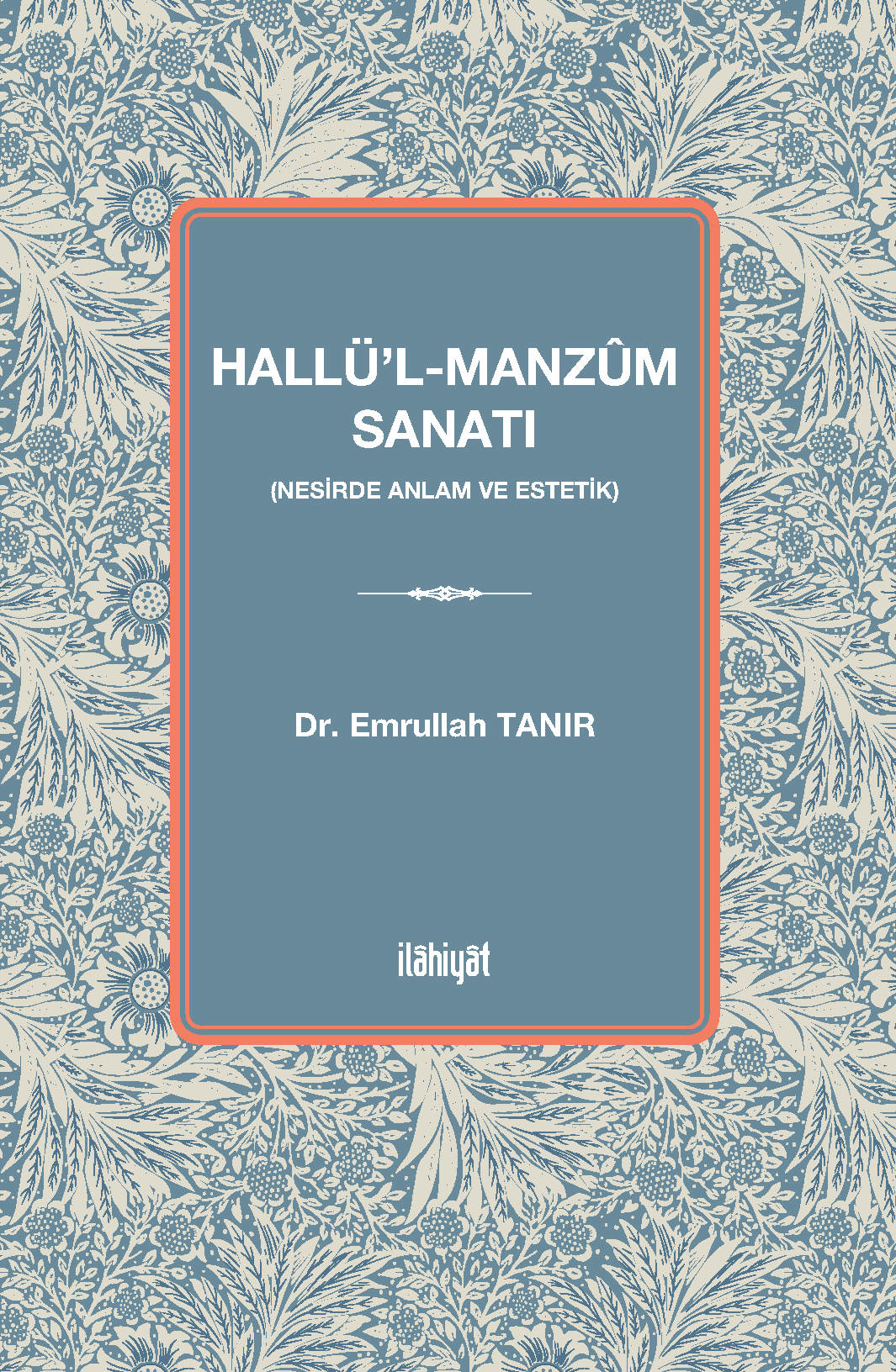 Hallü'l-manzûm Sanatı (Nesirde Anlam ve Estetik) - Dr. Emrullah Tanır kitap kapağı