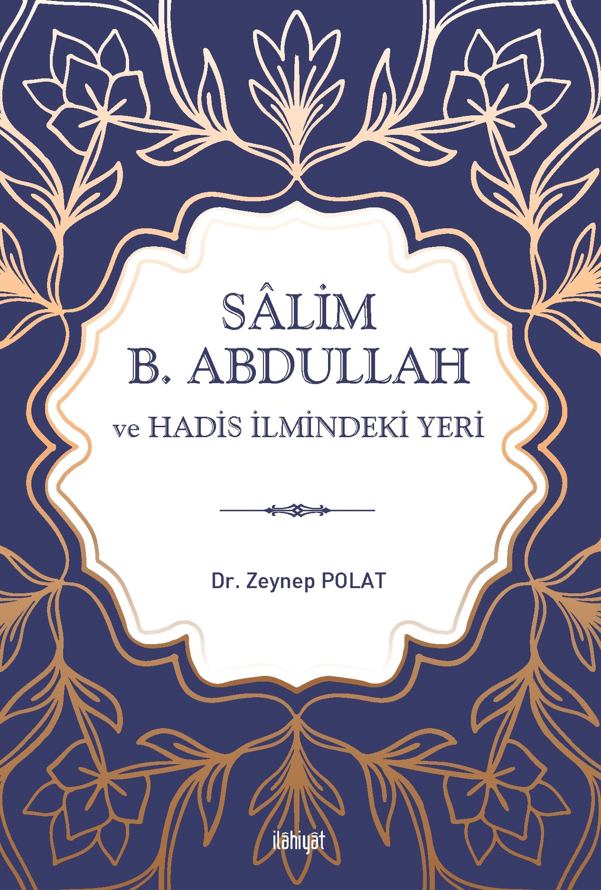 Salim b. Abdullah ve Hadis İlmindeki Yeri - Dr. Zeynep Polat kitap kapağı