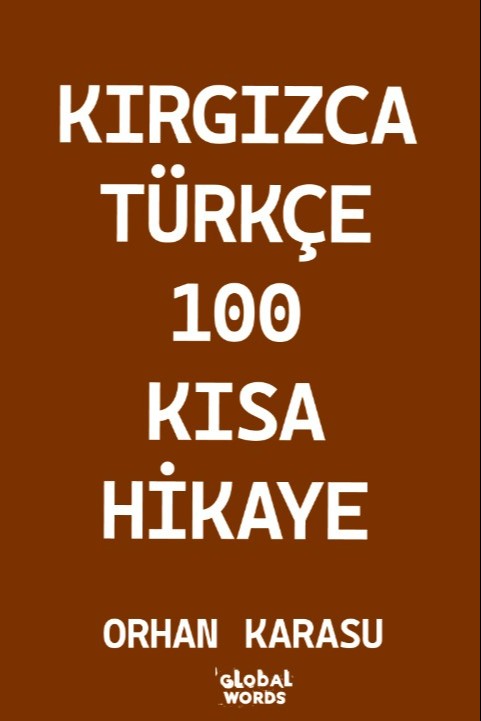Kırgızca-Türkçe 100 Kısa Hikaye - Orhan Karasu kitap kapağı