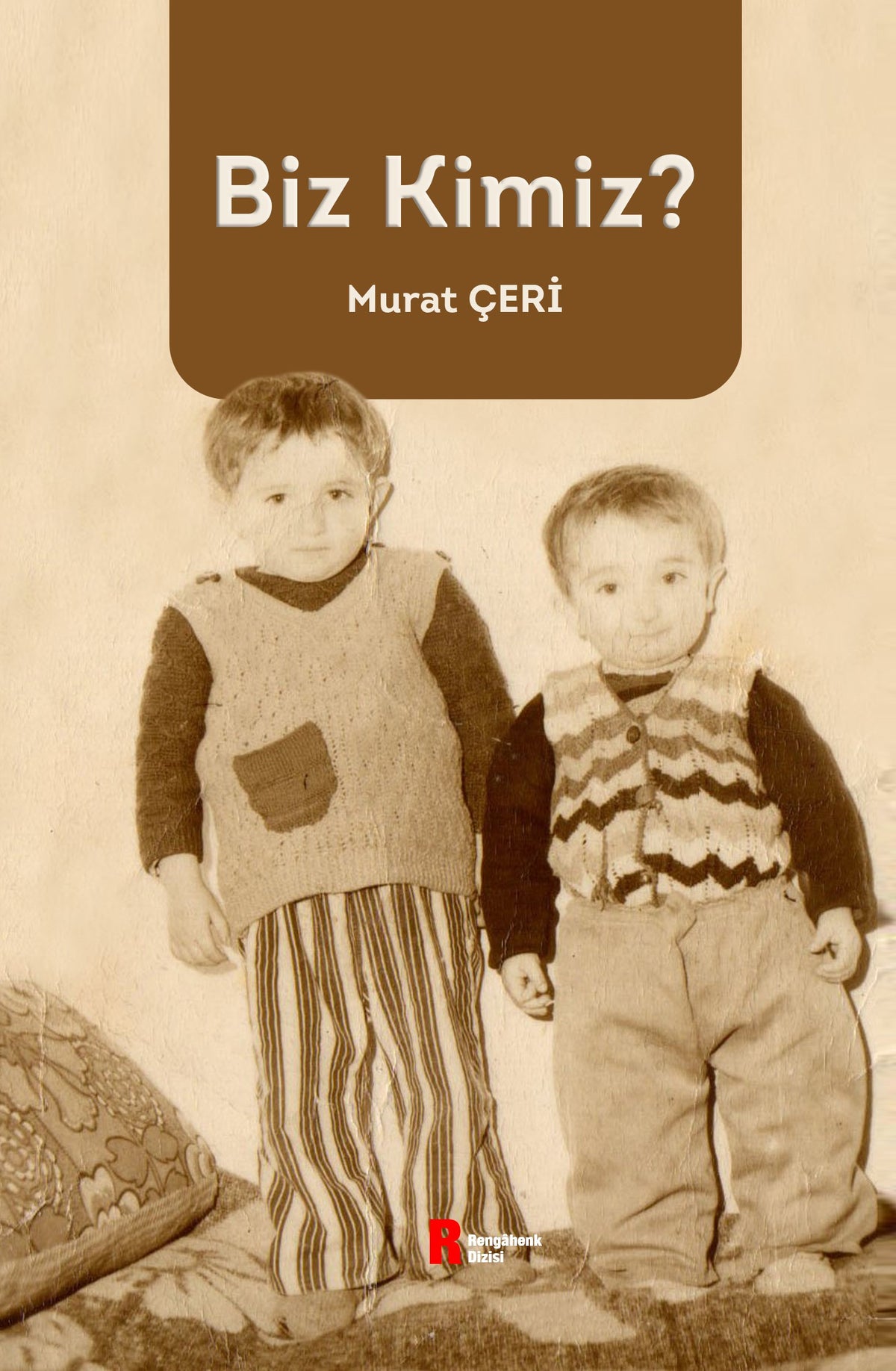 Biz Kimiz ? - Murat Çeri kitap kapağı