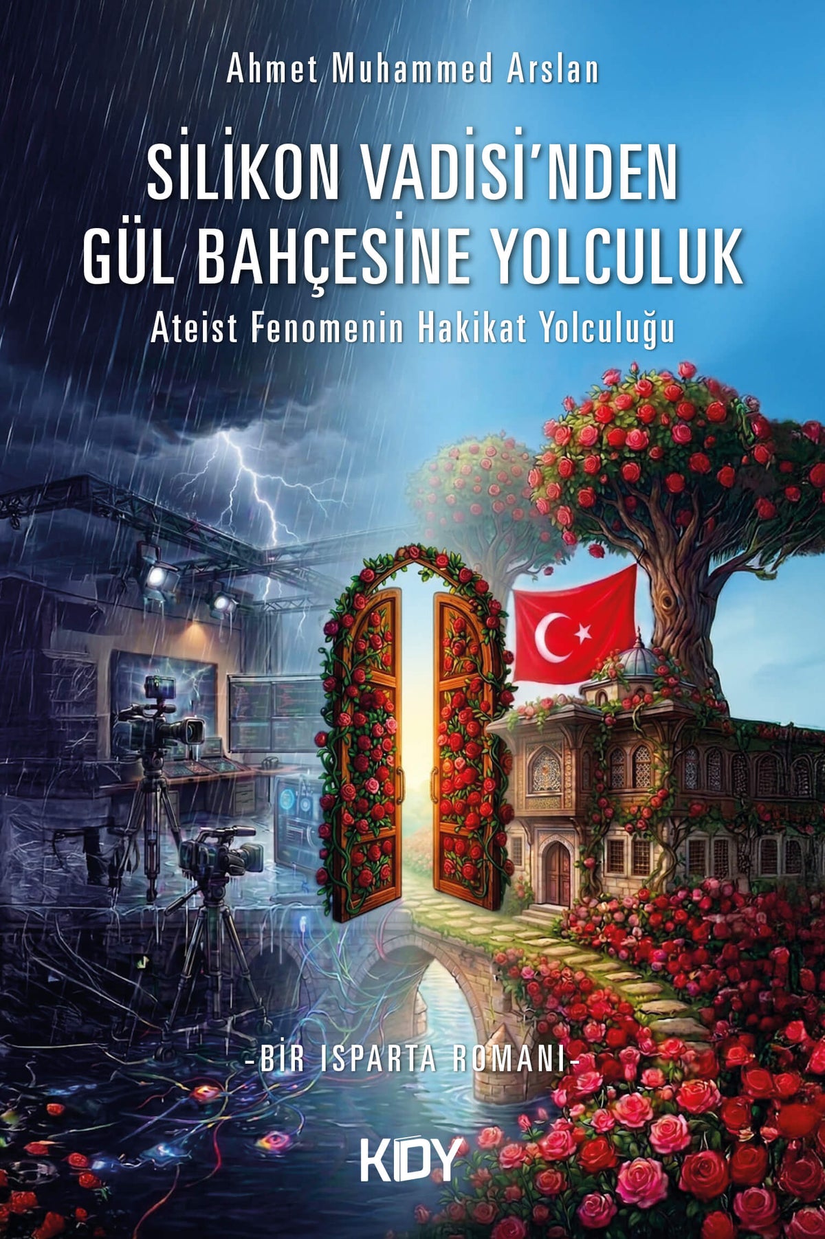 Silikon Vadisi'nden Gül Bahçesine Yolculuk - Ahmet Muhammed Arslan kitap kapağı