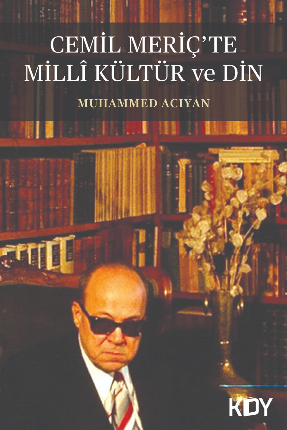 Cemil Meriç'te Milli Kültür ve Din - Muhammed Acıyan kitap kapağı