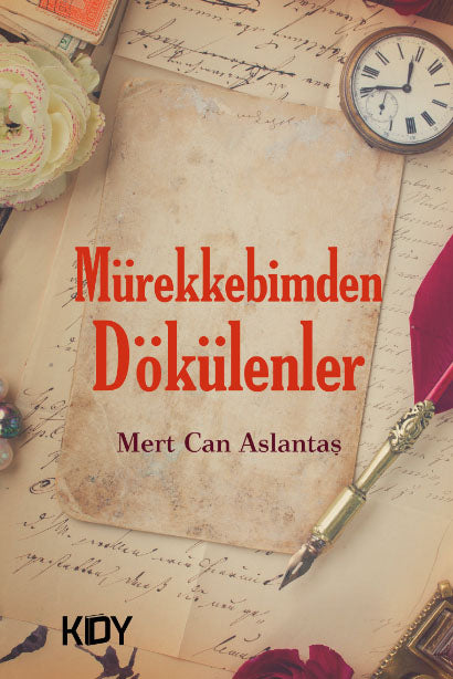 Mürekkebimden Dökülenler - Mert Can Aslantaş kitap kapağı