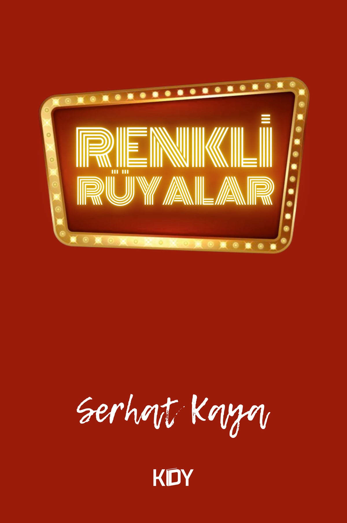 Renkli Rüyalar - Serhat Kaya kitap kapağı