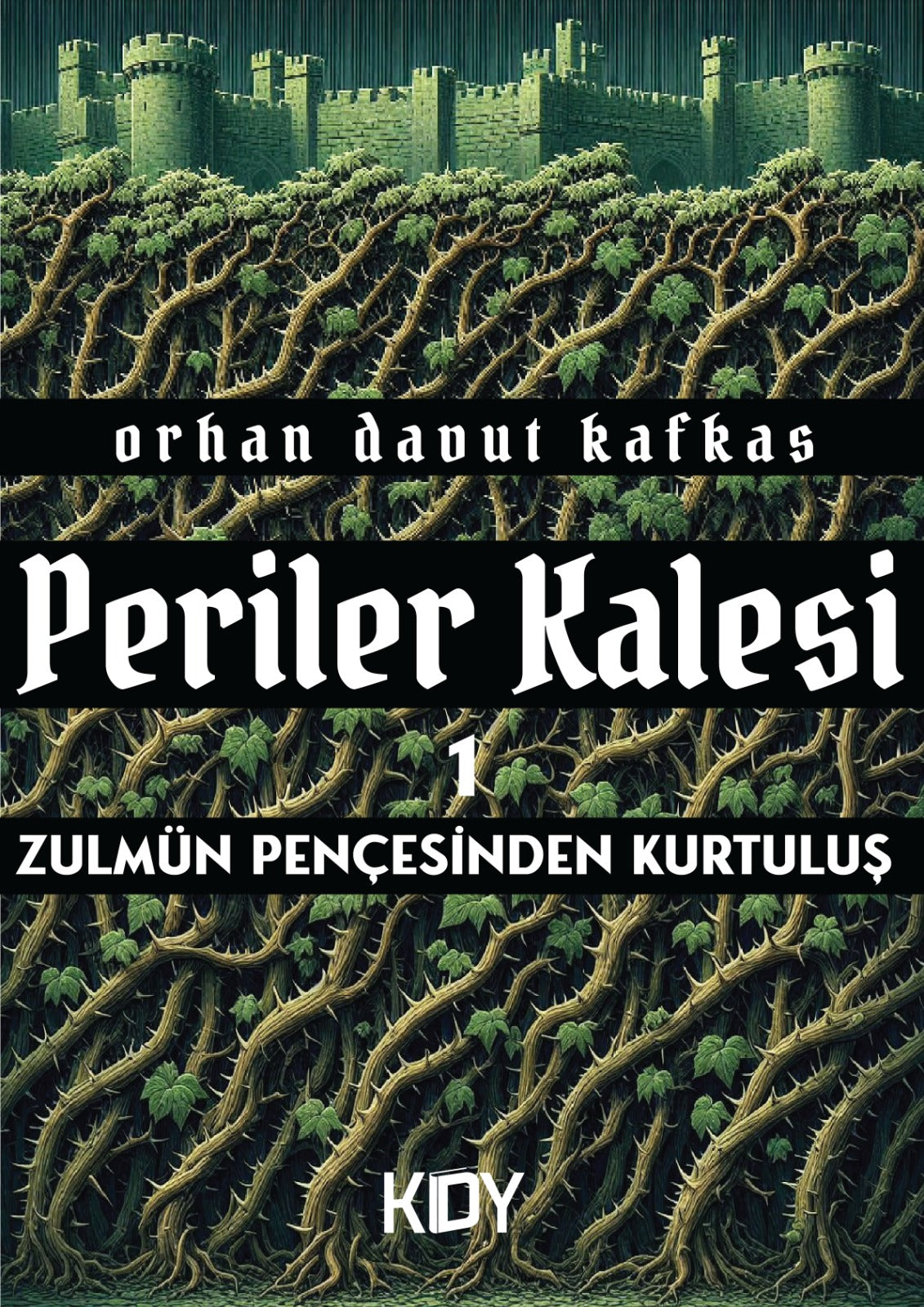 Periler Kalesi 1: Zulmün Pençesinden Kurtuluş - Orhan Davut Kafkas kitap kapağı