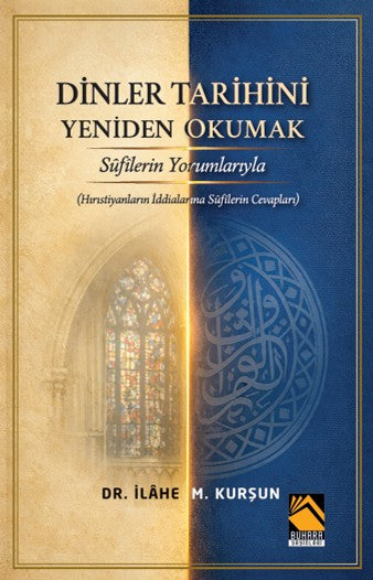 Dinler Tarihini Sûfîlerin Yorumlarıyla Yeniden Okumak - Dr. İlahe M. Kurşun kitap kapağı