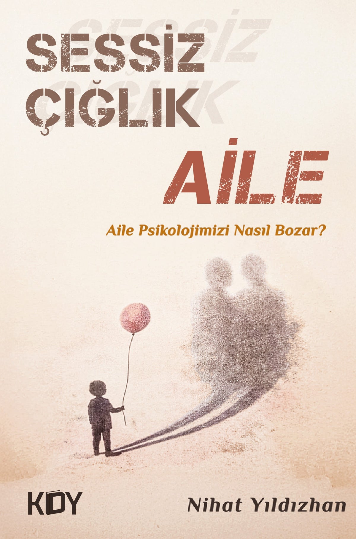 Sessiz Çığlık Aile - Nihat Yıldızhan kitap kapağı