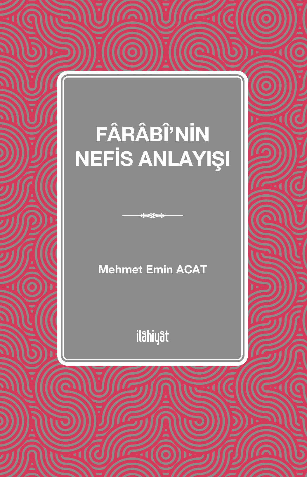 Farabî'nin Nefis Anlayışı - Mehmet Emin Acat kitap kapağı