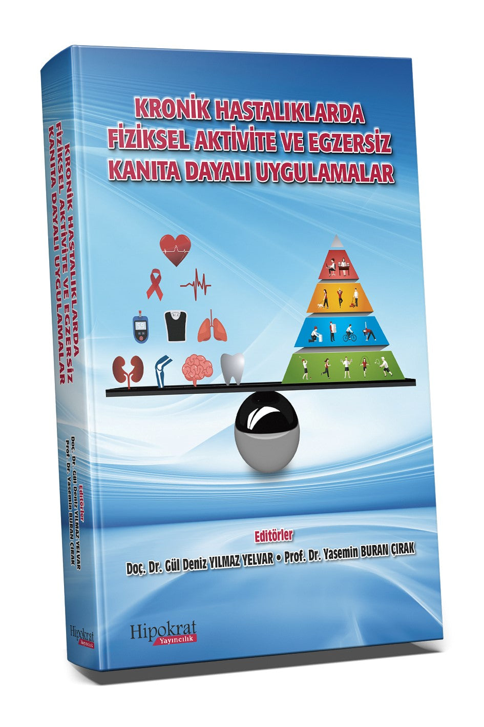Kronik Hastalıklarda Fiziksel Aktivite ve Egzersiz Kanıta Dayalı Uygulamalar - Kolektif kitap kapağı