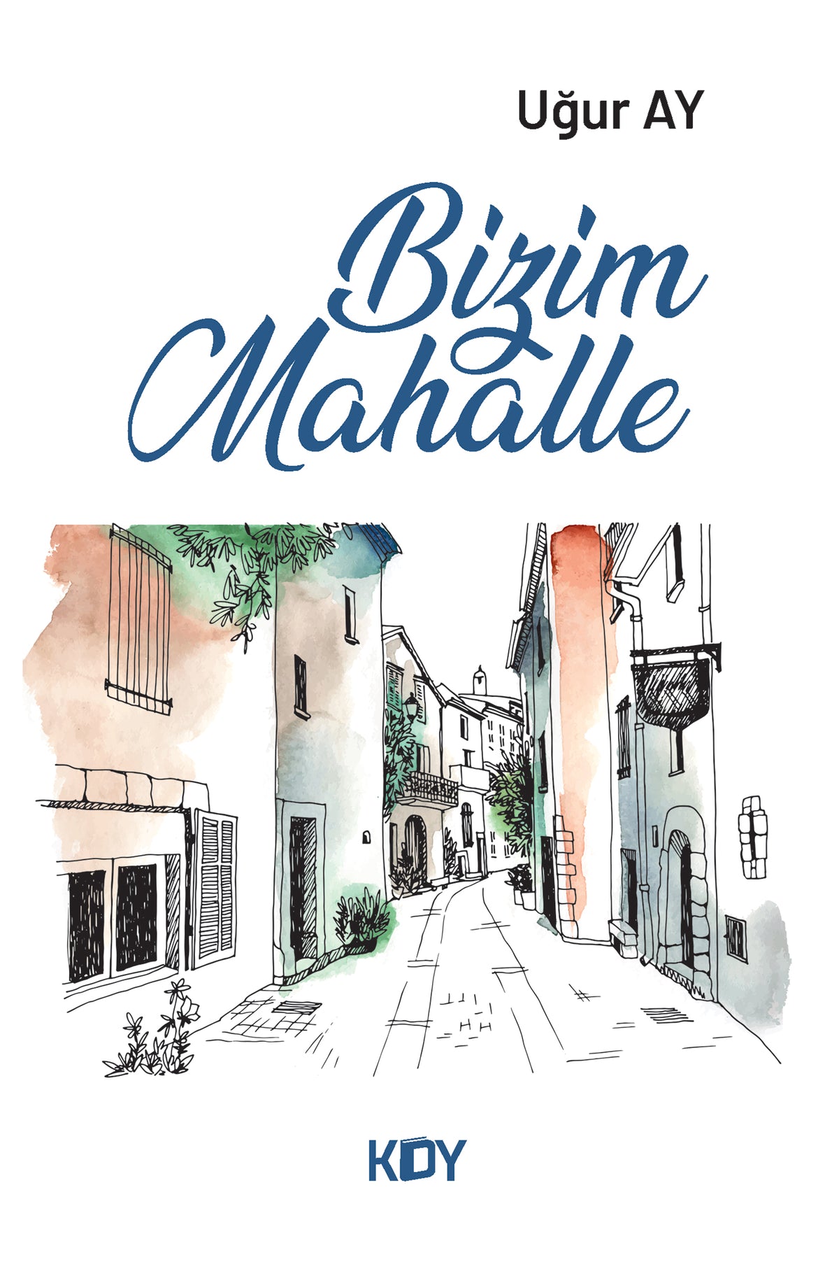 Bizim Mahalle - Uğur Ay kitap kapağı