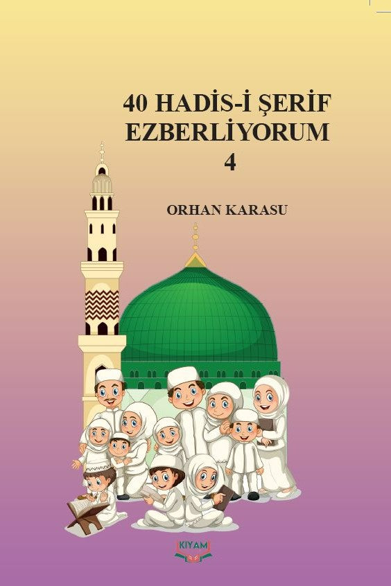 40 Hadis-i Şerif Ezberliyorum 4 - Orhan Karasu kitap kapağı