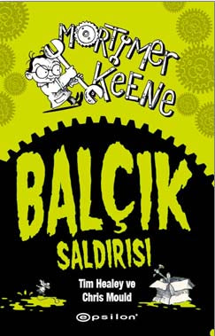 Mortimer Keene: Balçık Saldırısı - Chris Mould kitap kapağı