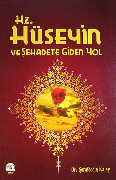 Hz.Hüseyin ve Şehadete Giden Yol - Dr. M. Şerafeddin Kalay kitap kapağı