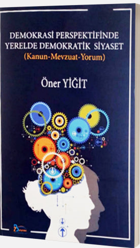 Demokrasi Perspektifinde Yerelde Demokratik Siyaset - Öner Yiğit kitap kapağı
