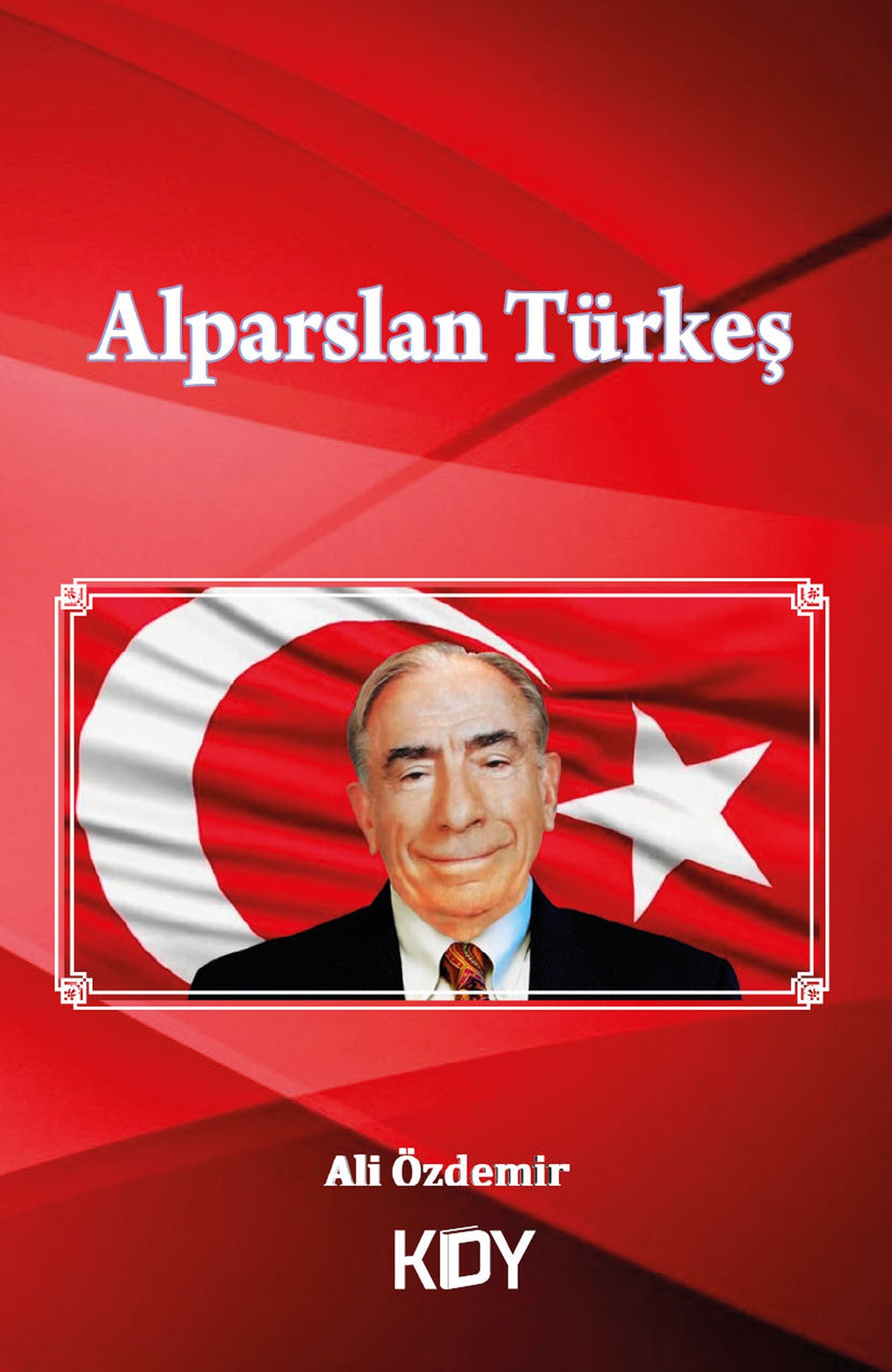 Alparslan Türkeş - Ali Özdemir kitap kapağı