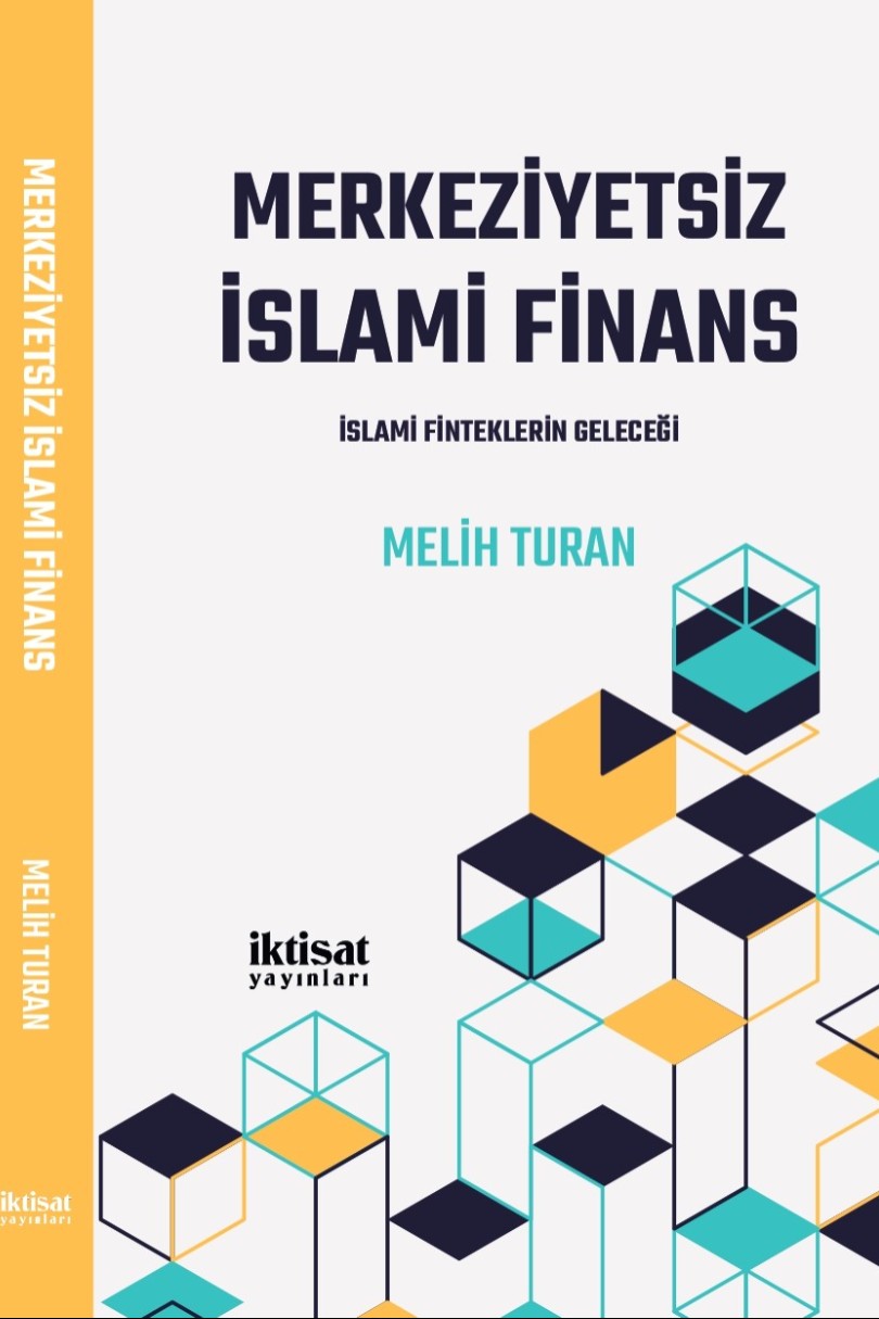 Merkeziyetsiz İslami Finans İslami Finteklerin Geleceği - Melih Turan kitap kapağı