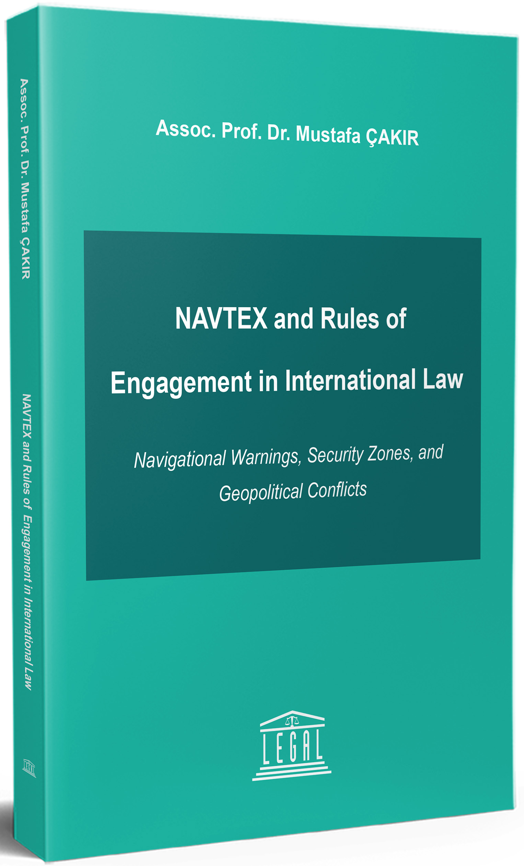 NAVTEX and Rules of Engagement in International Law - Doç. Dr. Mustafa Çakır kitap kapağı