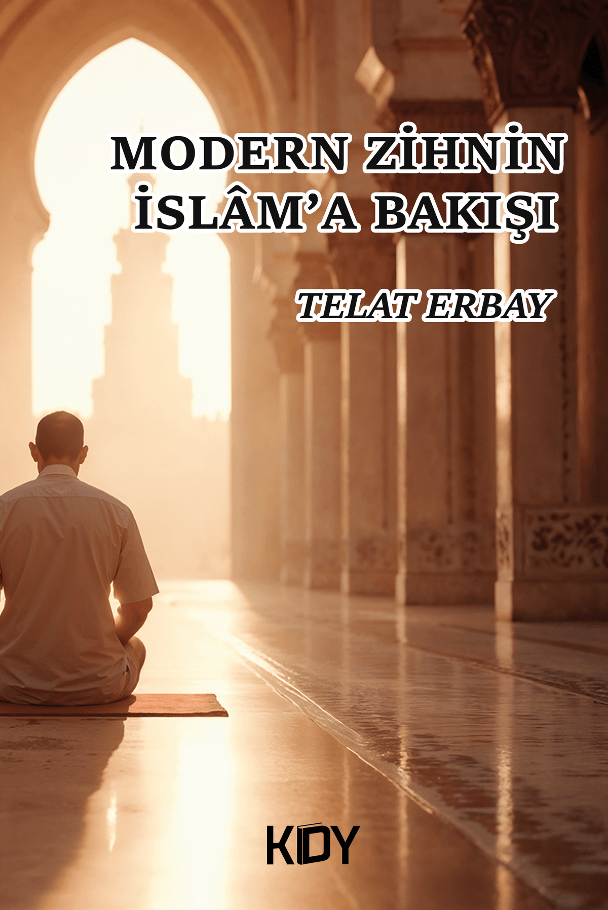 Modern Zihnin İslam'a Bakışı - Telat Erbay kitap kapağı