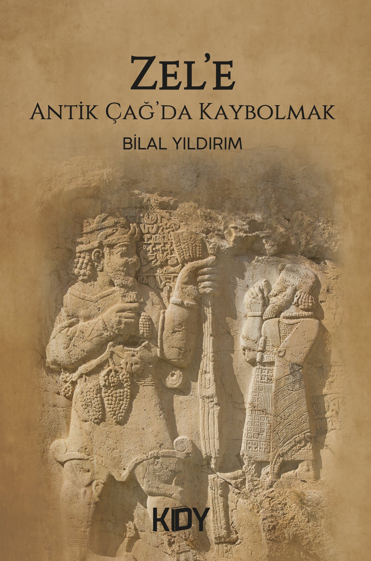 Zel'e Antik Çağ'da Kaybolmak - Bilal Yıldırım kitap kapağı