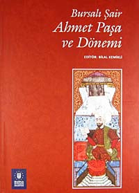Bursalı Şair Ahmet Paşa ve Dönemi (12-C-19) - Dr. Bilal Kemikli kitap kapağı