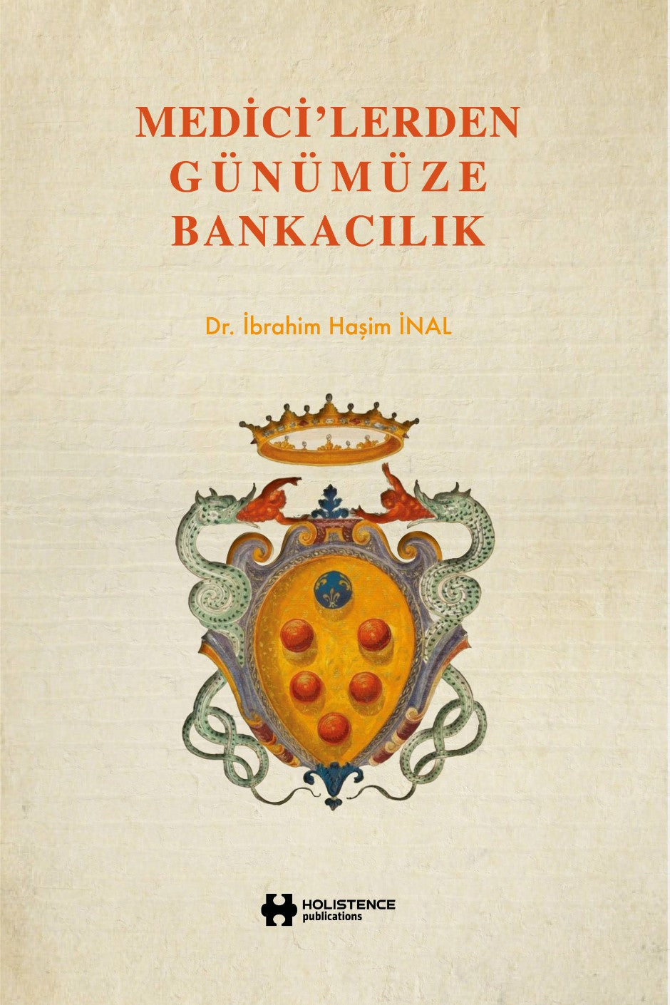 Medici'lerden Günümüze Bankacılık - Dr. İbrahim Haşim İnal kitap kapağı