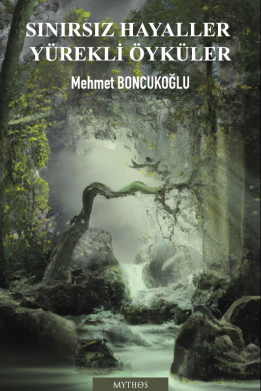 Sınırsız Hayaller Yürekli Öyküler - Mehmet Boncukoğlu kitap kapağı