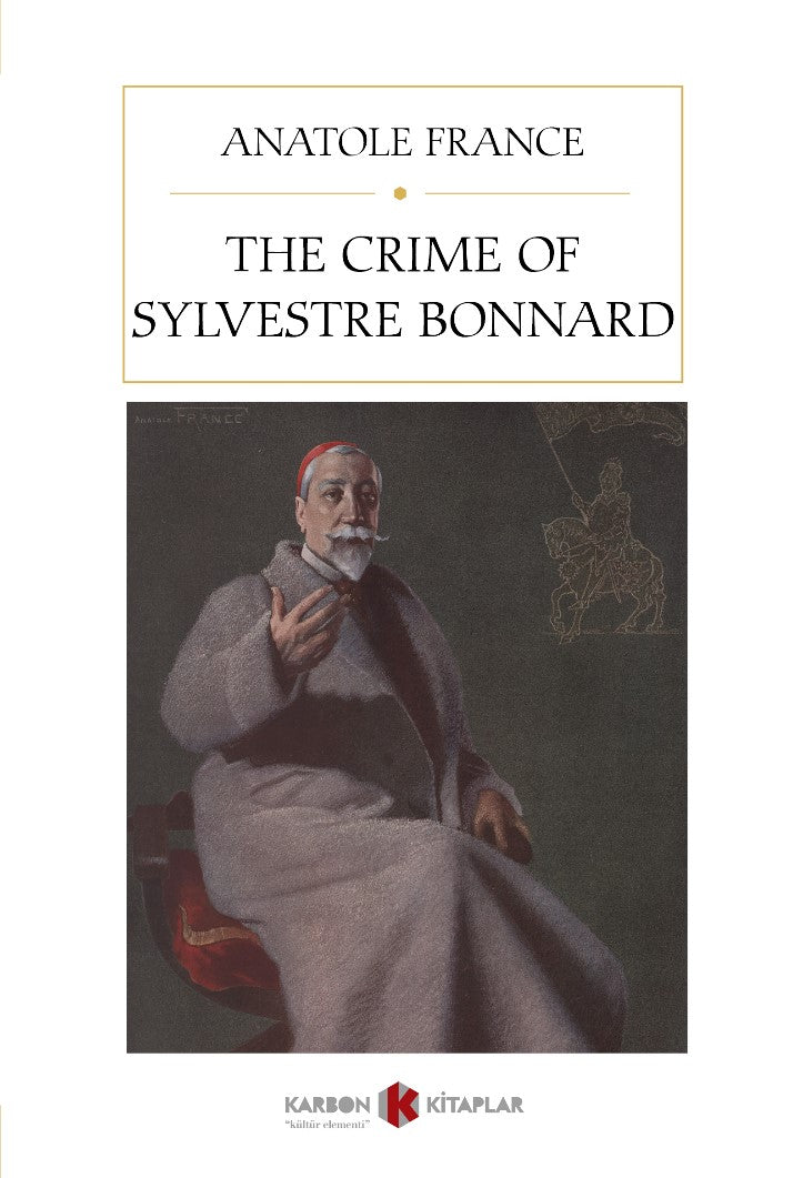 The Crime Of Sylvestre Bonnard - Anatole France kitap kapağı