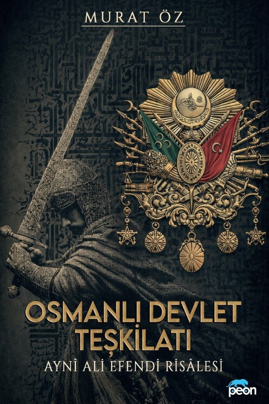 Osmanlı Devlet Teşkilatı ve Ayni Ali Efendi Risalesi - Murat Öz kitap kapağı