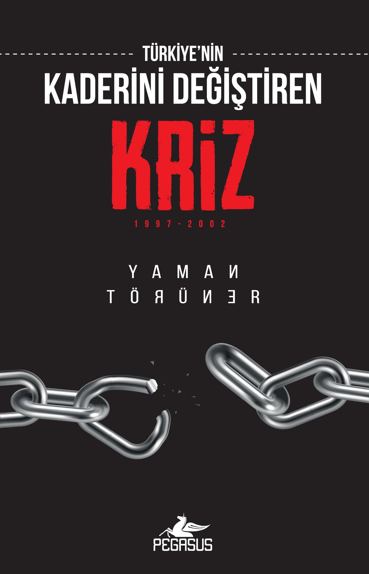 Türkiye'nin Kaderini Değiştiren Kriz - Yaman Törüner kitap kapağı
