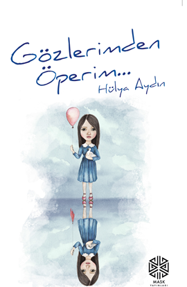 Gözlerimden Öperim - Hülya Aydın kitap kapağı